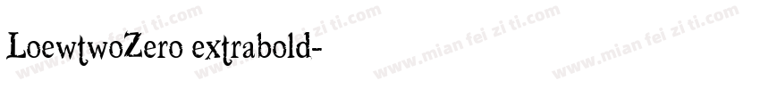LoewtwoZero extrabold字体转换